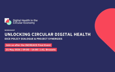WORKSHOP: Unlocking Circular Digital Health – DiCE Policy Dialogue & Project Synergies
